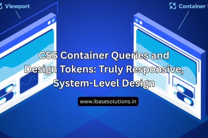 CSS Container Queries and Design Tokens: Truly Responsive, System-Level Design