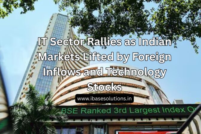 IT Sector Rallies as Indian Markets Lifted by Foreign Inflows and Technology Stocks