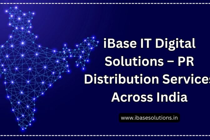 iBase IT Digital Solutions – PR Distribution Services Across India