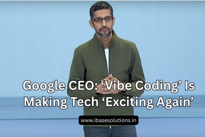 Google CEO: ‘Vibe Coding’ Is Making Tech ‘Exciting Again’