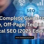 The Complete Guide to On-Page, Off-Page, Technical & Local SEO (2025 Edition)